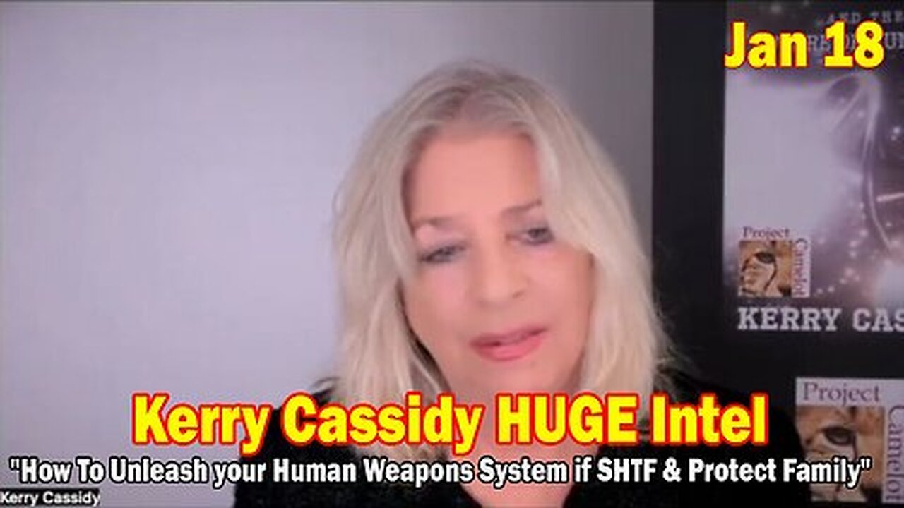 Kerry Cassidy HUGE Intel Jan 18- 'Critical Situation Update By Kerry Cassidy & Patricia Cori'