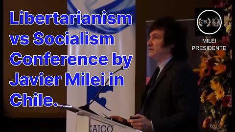 Libertarianism vs Socialism by Javier Milei at the Center for Libertarian Studies [In English]