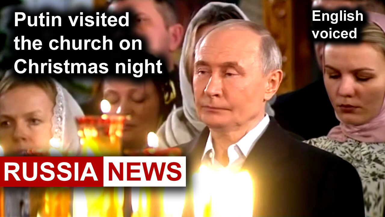 Putin visited the church on Christmas night.