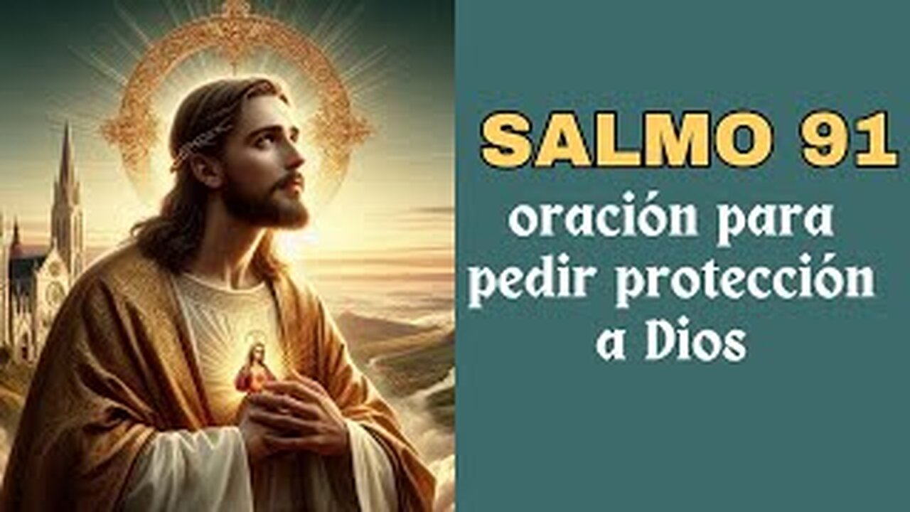 SALMO 91 ORACIÓN PARA PEDIR PROTECCIÓN A DIOS