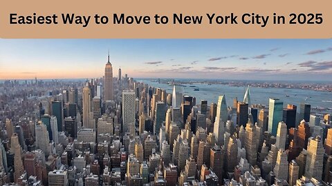 Easiest Way to Move to New York City in 2025 – A Step-by-Step Guide