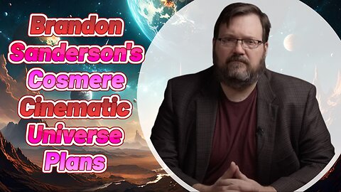 Brandon Sanderson's Cosmere Cinematic Universe Plans