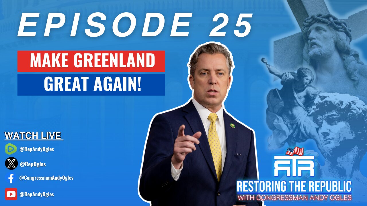 Restoring The Republic Episode 25: πΊπΈ MAKE GREENLAND GREAT AGAIN! π¬π±