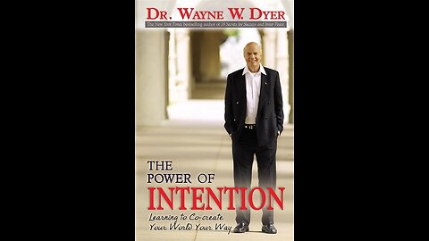 The Power of Intention - Learning to Co-create Your World Your Way by Wayne W. Dyer | Summary