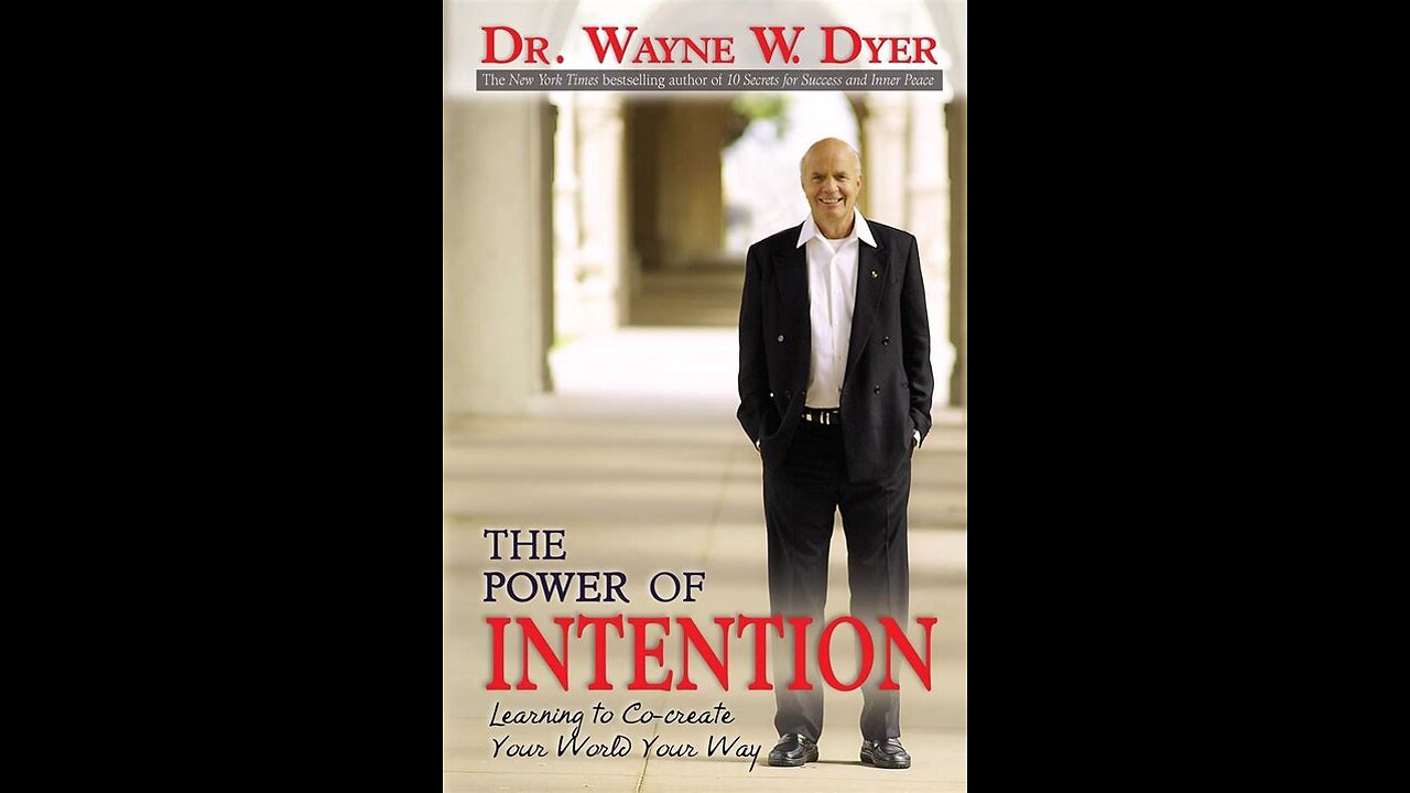 The Power of Intention - Learning to Co-create Your World Your Way by Wayne W. Dyer | Summary