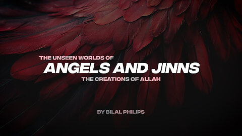 THE UNSEEN WORLDS OF ANGELS AND JINNS | THE CREATIONS OF ALLAH