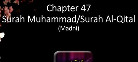 Quran Nazil Surah 95 | Book Surah 47 | Surah Muhammad | Madani Surah |