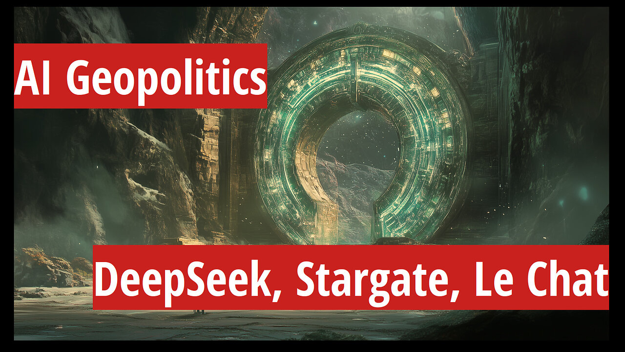 AI Geopolitics: DeepSeek, Stargate, Le Chat