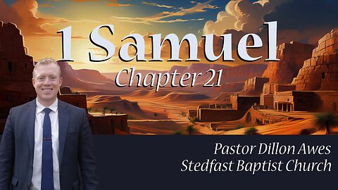 1 Samuel 21 - Pastor Dillon Awes | Anchor Baptist Church