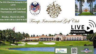 3/3/25 JOIN US LIVE-MONDAY AT 10AM until 3:30pm EST -THE BIG ELECTION SECURITY CALL FROM THE TRUMP INTERNATIONAL GOLF CLUB! Speakers to include GENERAL FLYNN!