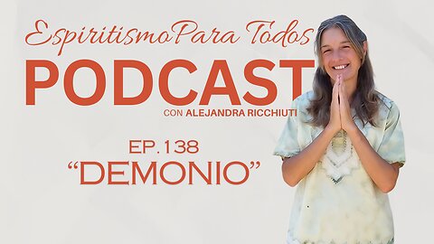 DEMONIO - ep.138 - 16-02-2025 - Espiritismo para Todos con Alejandra Ricchiuti - #espiritismo #demonio