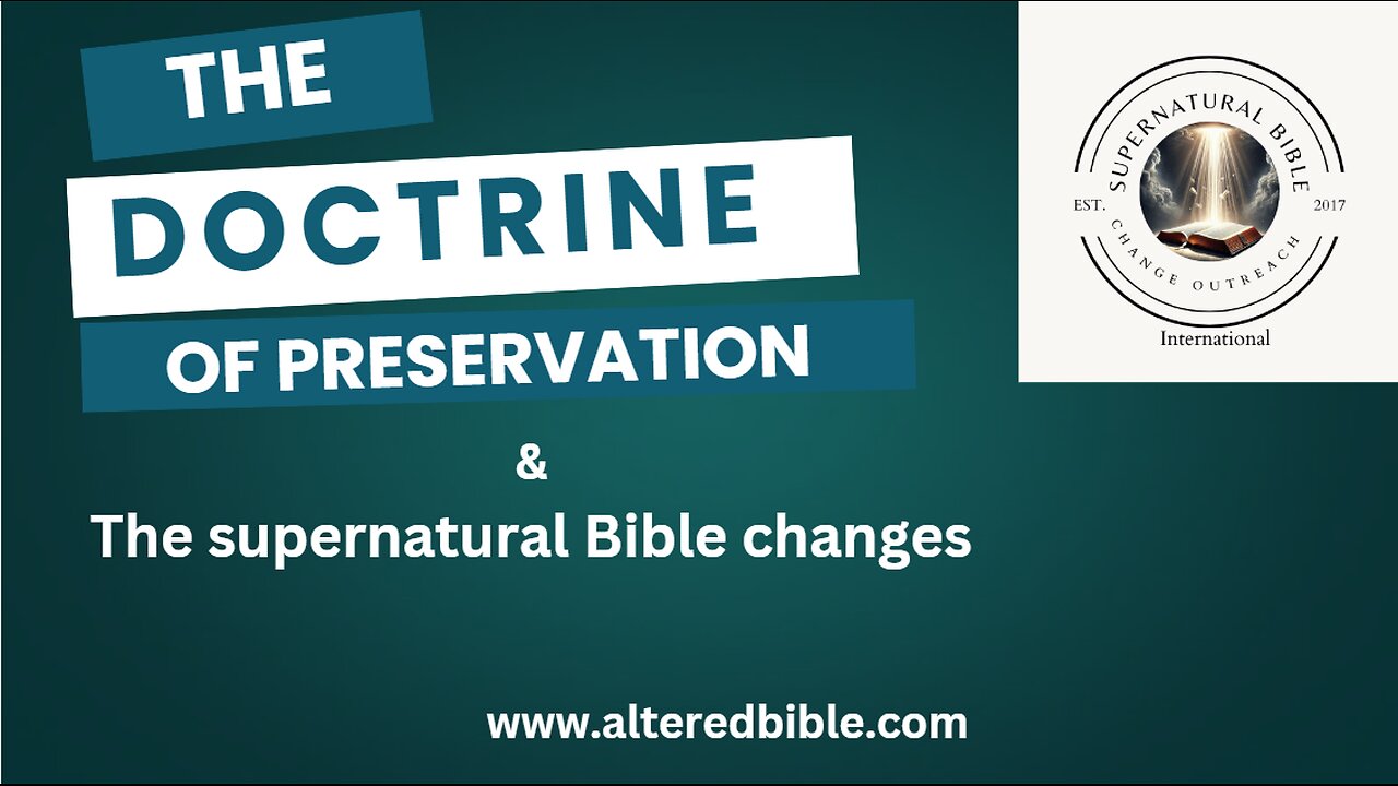 The Doctrine of preservation - In light of the supernatural Bible changes