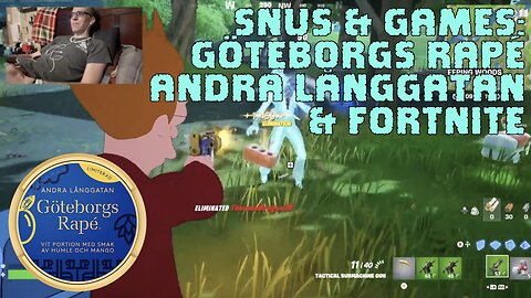 Snus & Games #10: Göteborg Rapé Andra Långgatan & Fortnite