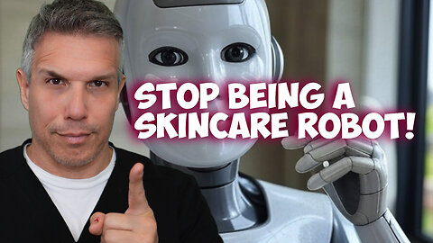 STOP BEING A SKINCARE ROBOT