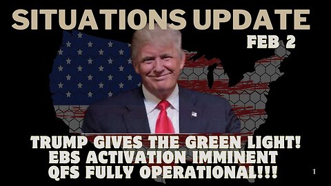 Situation Update: Trump Gives The Green Light! EBS Activation Imminent, QFS Fully Operational