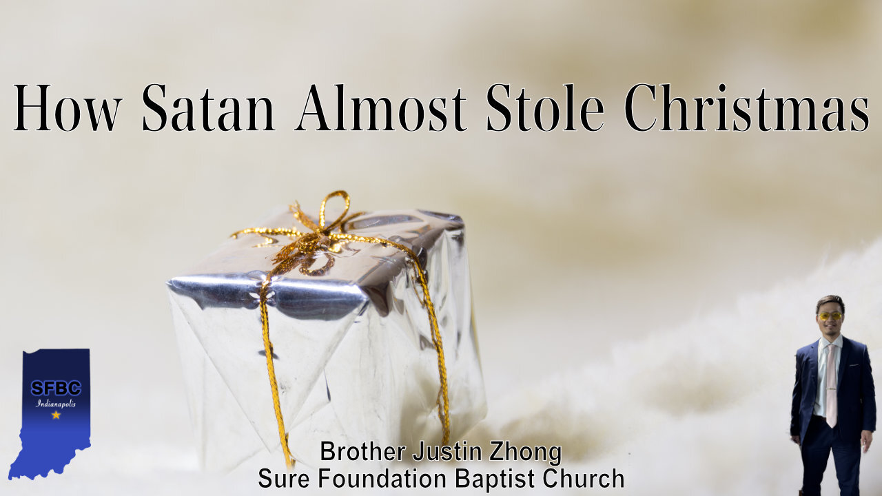 How Satan Almost Stole Christmas | Brother Justin Zhong