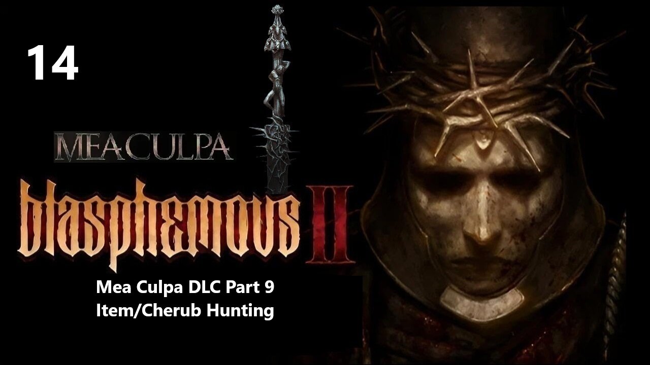 Blasphemous 2 | Part 14 - Mea Culpa DLC Part 9, Item/Cherub Hunting