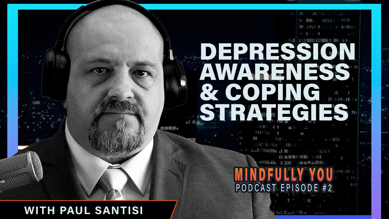 Depression Awareness & Coping Strategies Mindfully You Podcast