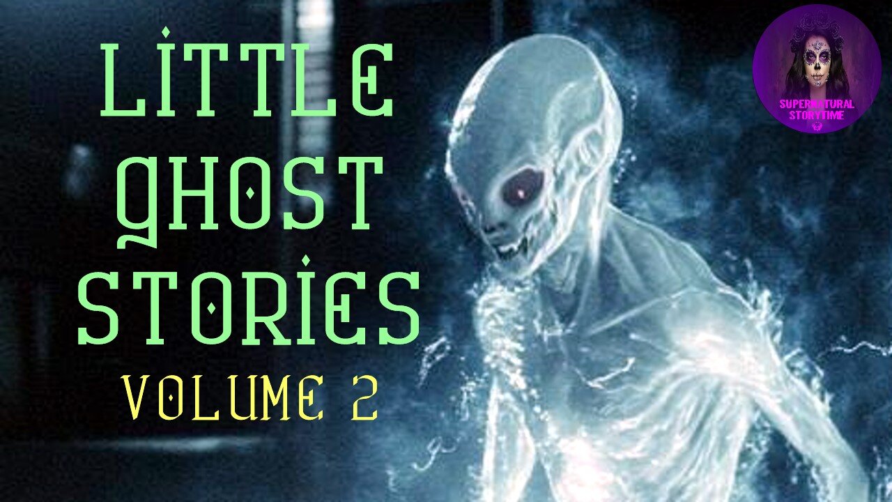 Little Ghost Stories | Volume 2 | Supernatural StoryTime E336