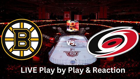 Boston Bruins vs. Carolina Hurricanes LIVE Play by Play & Reaction