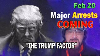 Major Decode HUGE Intel Feb 20: "Major Arrests Coming: THE TRUMP FACTOR"