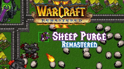 SHEEP PURGE "Remastered" - Warcraft 2 .pud custom maps work in the Remaster!