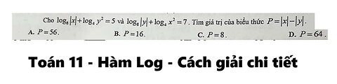 Hàm Log: Cho log 8 |x| + log 4 (y^2) = 5 và log 8 |y| + log 4 (x^2) = 7. Tìm giá trị P=|x|-|y|