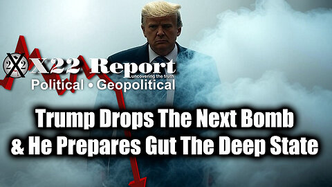 New X22 Report Feb 6 - Trump Drops The Next Bomb & He Prepares Gut The Deep State