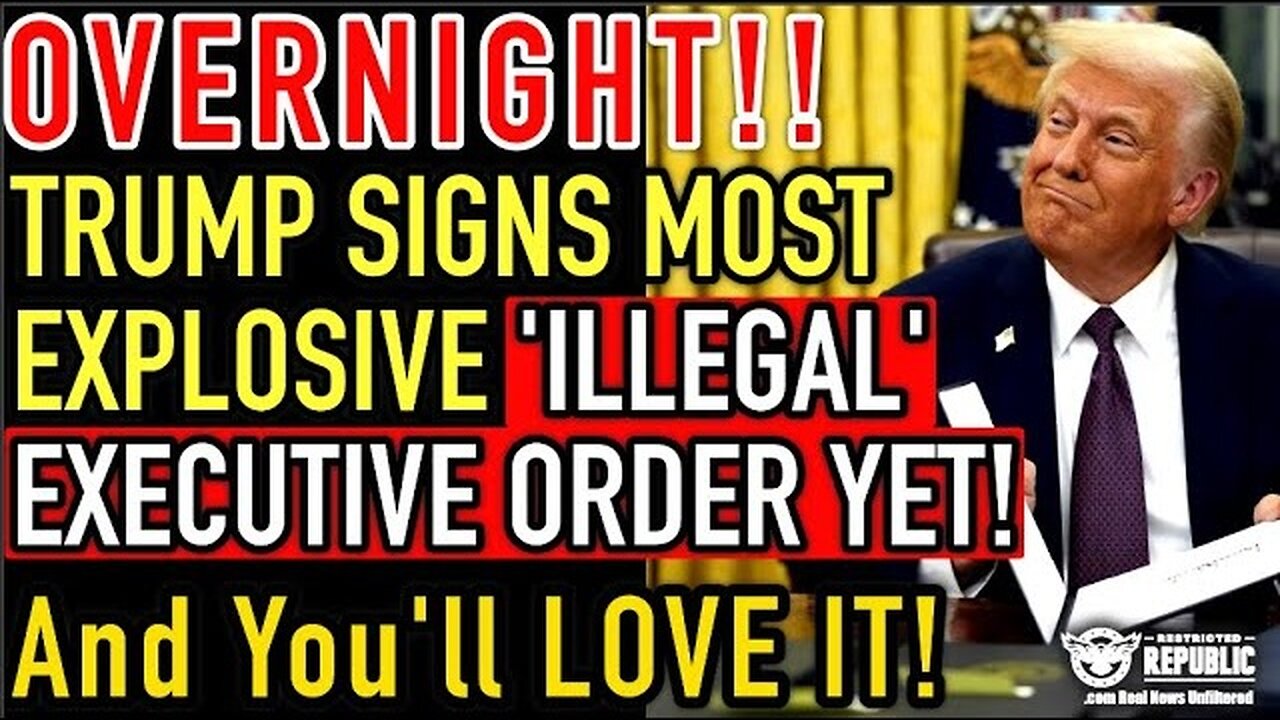 OVERNIGHT NIGHTMARE! Trump Signs Most Explosive ‘Illegal’ Executive Order Yet…& You’ll LOVE It!