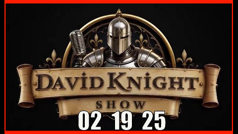 DAVID KNIGHT (Full Show) 02_19_25 Wednesday