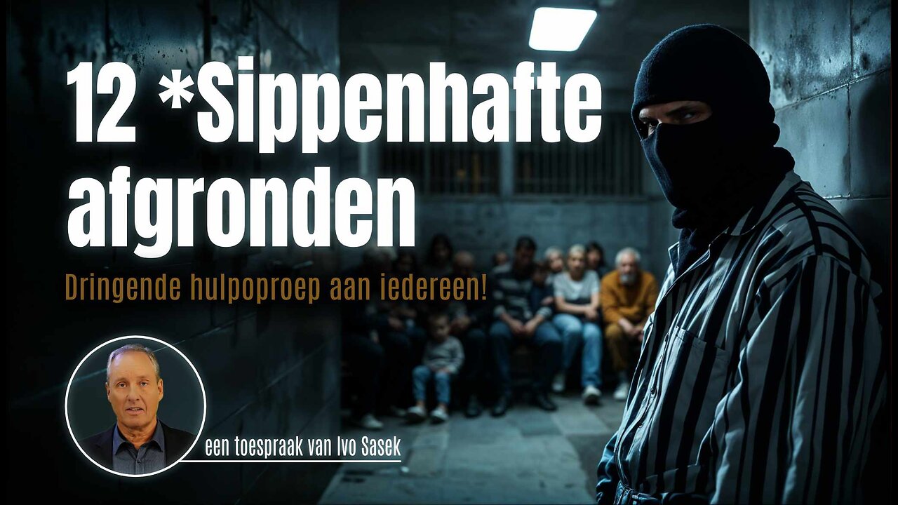 12 Sippenhafte afgronden –dringende hulpoproep aan iedereen! (door Ivo Sasek)