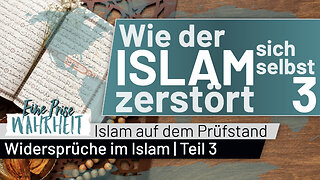 Wie der Islam sich selbst zerstört | Widersprüche im Koran, Teil 3 | Islam