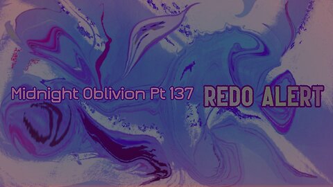 Midnight Oblivion 137: Redo Alert