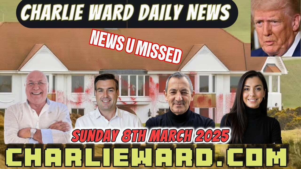 CHARLIE WARD DAILY NEWS WITH DREW DEMI SUNDAY 9TH MARCH 2025