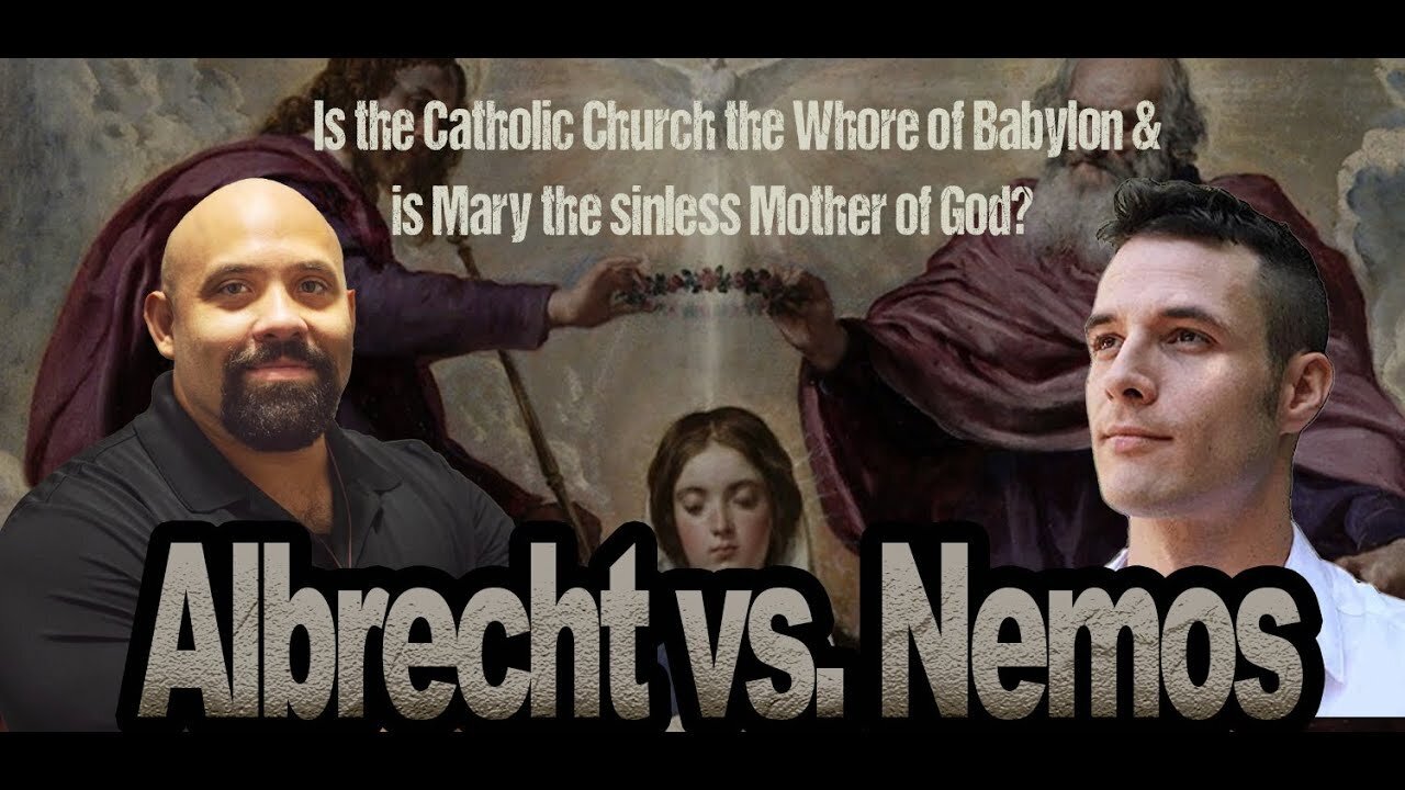 Albrecht vs. Nemos DEBATE: MARY MOTHER OF GOD & WHORE OF BABYLON