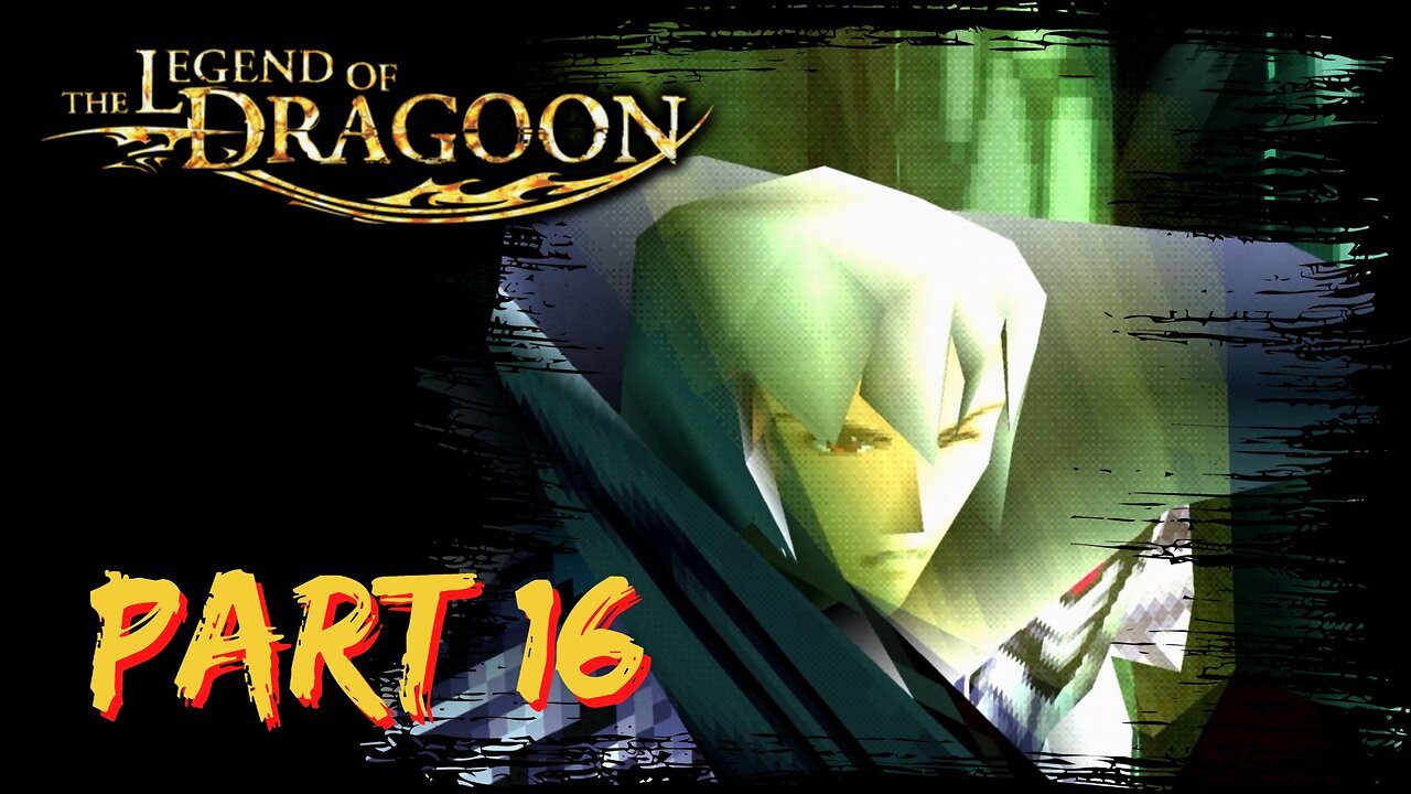 The Legend of Dragoon Playthrough ~ PS1 ~ Part 16 ~ Final Showdown with Lloyd