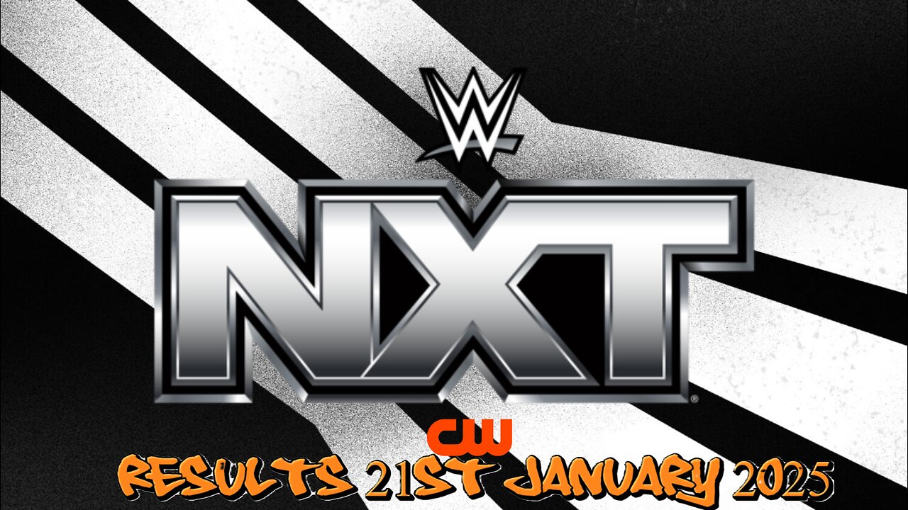 WWE NxT Results 21st January 2025