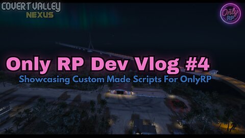 Only RP Dev Vlog #4: Custom Scripts Showcase & Development Update