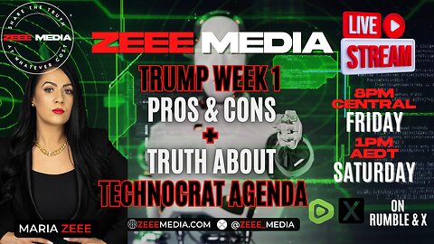 Trump Week 1 Pros & Cons + Truth About Technocrat Agenda - Maria Zeee LIVE 8PM CT/1PM AEDT