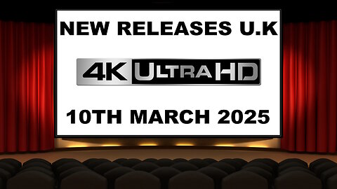 NEW 4K UHD Releases [10TH MARCH 2025 | U.K | Links Included]