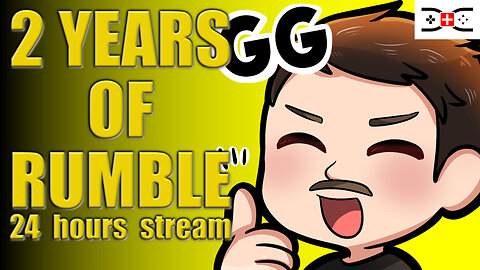 🔴 2 Years of Streaming on Rumble - 24 Stream - last regular stream