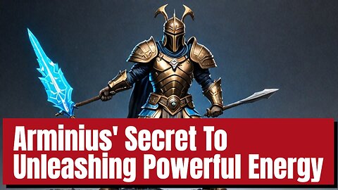 Arminius' Secret To Unleashing Powerful Energy