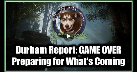 Gene Decode Durham Report - GAME OVER 2.20.25 > Preparing for What's Coming