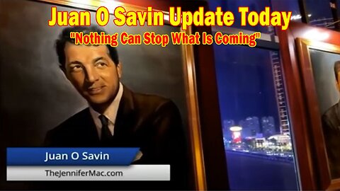 Juan O Savin & Lewis Herms Update Today Jan 2: "Nothing Can Stop What Is Coming"