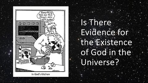 Is There Evidence for the Existence of God In Our Universe?