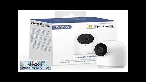 Aqara Security Camera Hub Indoor G2H Pro 1080p HD HomeKit Secure Video Review