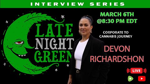 From Corporate to Cannabis: Live Interview with Devon Richardson | Late Night Green