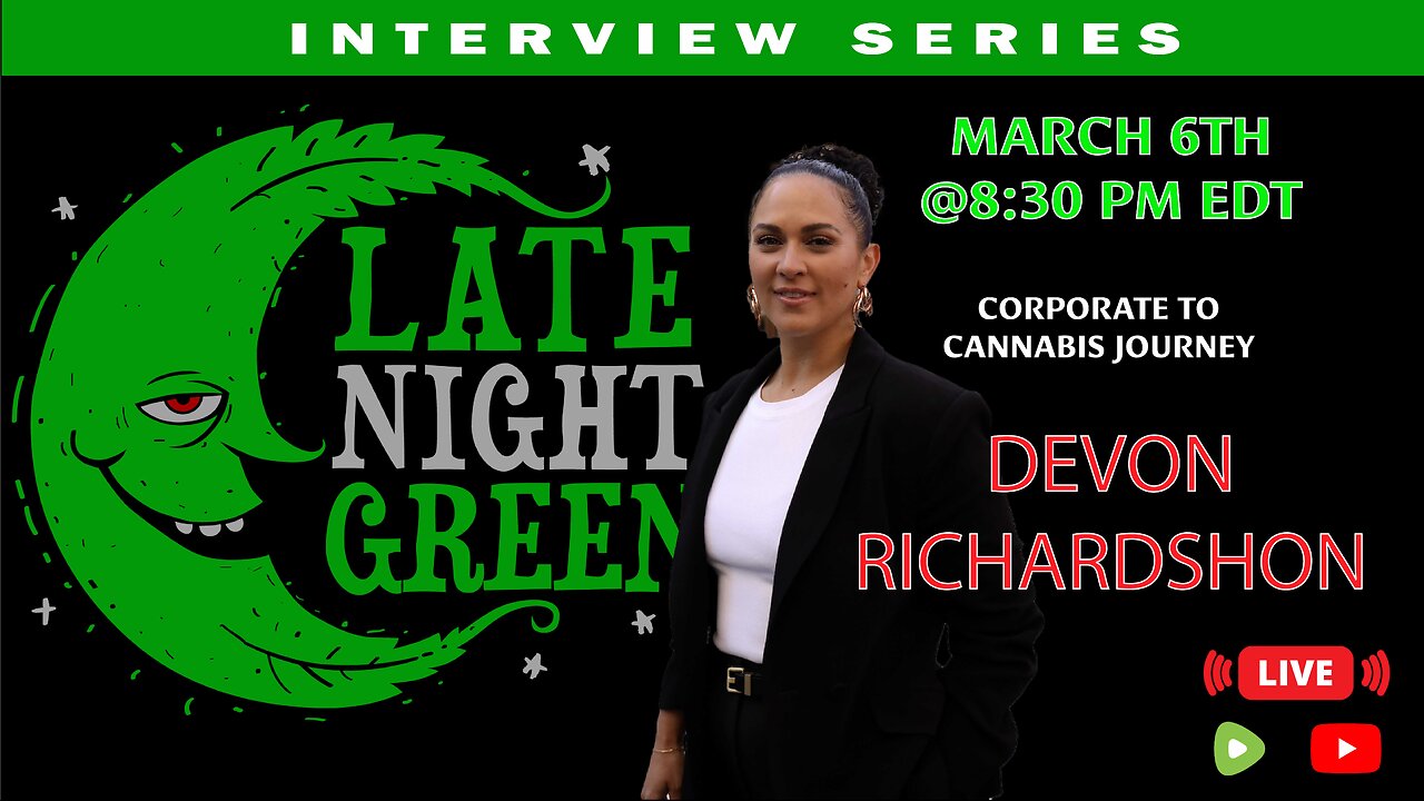 From Corporate to Cannabis: Live Interview with Devon Richardson | Late Night Green