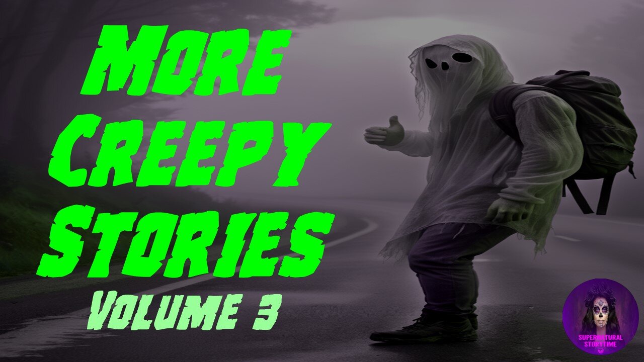 More Creepy Stories | Volume 3 | Supernatural StoryTime E337