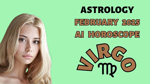 AI Insights for Virgo: February 2025 Predictions Unveiled!